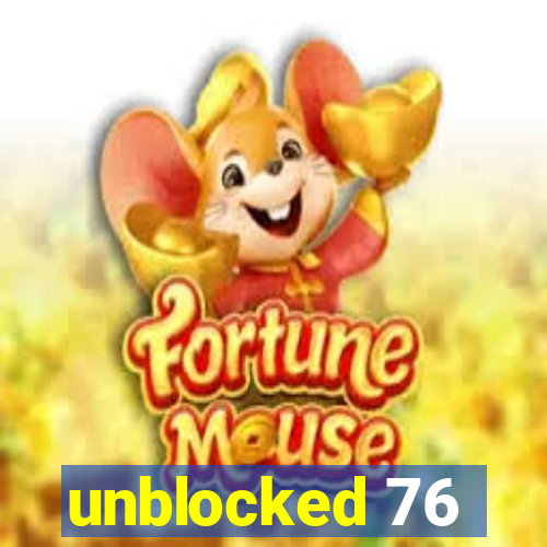unblocked 76
